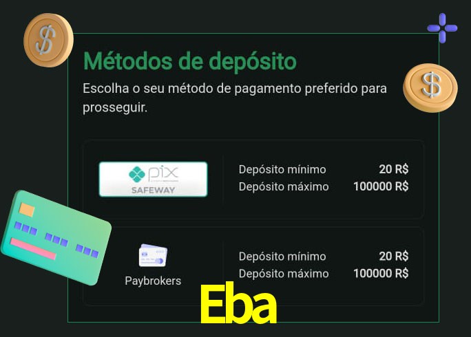 O cassino Eba oferece uma grande variedade de métodos de pagamento